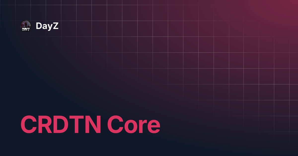 CRDTN Core | DayZ
